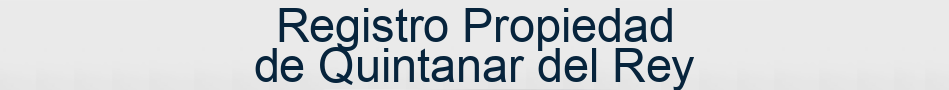 Registro Propiedad de Quintanar del Rey