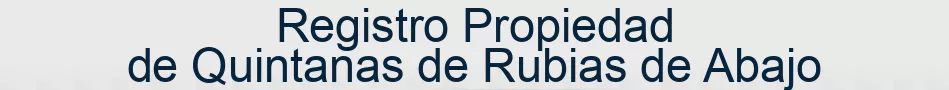 Registro Propiedad de Quintanas de Rubias de Abajo