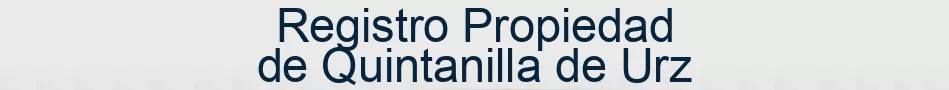 Registro Propiedad de Quintanilla de Urz