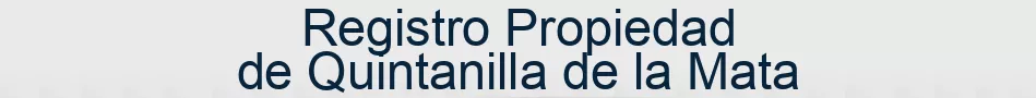 Registro Propiedad de Quintanilla de la Mata
