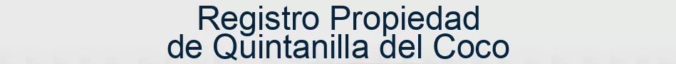Registro Propiedad de Quintanilla del Coco