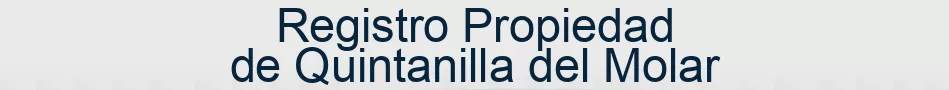 Registro Propiedad de Quintanilla del Molar
