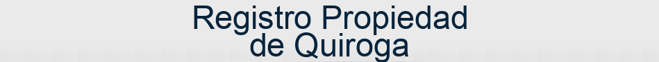 Registro Propiedad de Quiroga