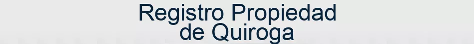 Registro Propiedad de Quiroga