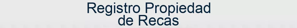 Registro Propiedad de Recas
