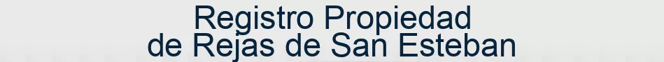 Registro Propiedad de Rejas de San Esteban