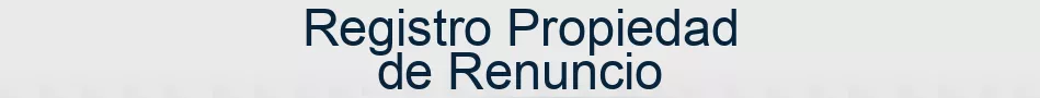 Registro Propiedad de Renuncio