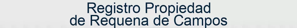 Registro Propiedad de Requena de Campos
