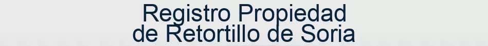 Registro Propiedad de Retortillo de Soria