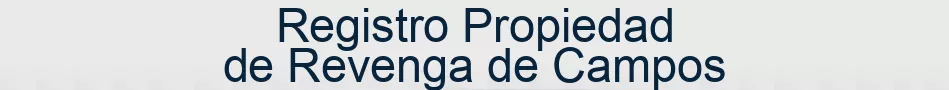 Registro Propiedad de Revenga de Campos