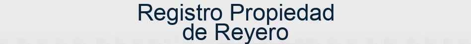 Registro Propiedad de Reyero