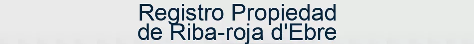 Registro Propiedad de Riba-roja d'Ebre