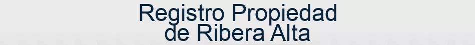 Registro Propiedad de Ribera Alta