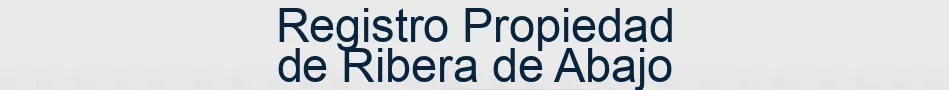 Registro Propiedad de Ribera de Abajo