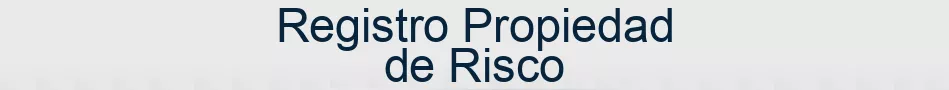 Registro Propiedad de Risco