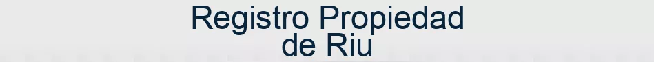 Registro Propiedad de Riu