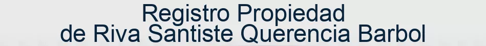 Registro Propiedad de Riva Santiste Querencia Barbol