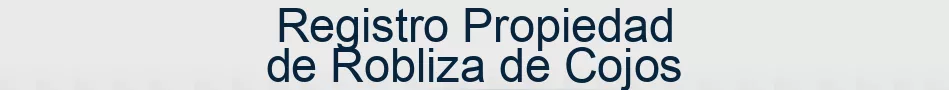 Registro Propiedad de Robliza de Cojos