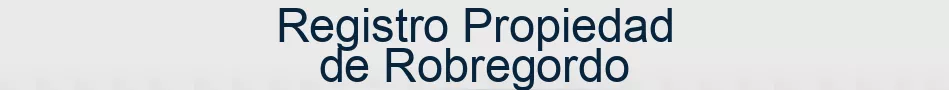 Registro Propiedad de Robregordo