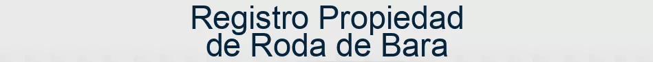 Registro Propiedad de Roda de Bara