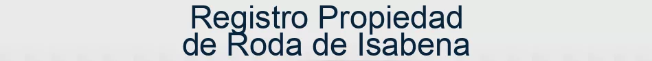 Registro Propiedad de Roda de Isabena