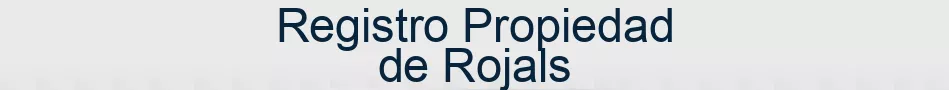 Registro Propiedad de Rojals