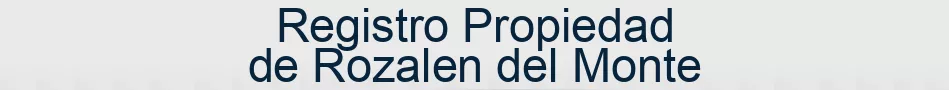 Registro Propiedad de Rozalen del Monte