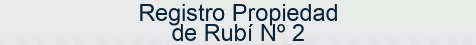 Registro Propiedad de Rubí Nº 2