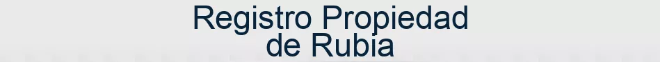 Registro Propiedad de Rubia