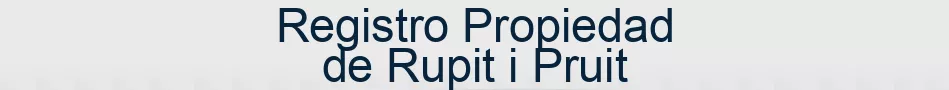 Registro Propiedad de Rupit i Pruit