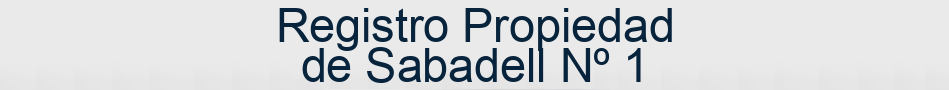 Registro Propiedad de Sabadell Nº 1