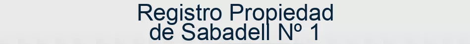 Registro Propiedad de Sabadell Nº 1