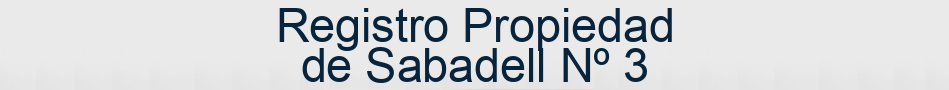 Registro Propiedad de Sabadell Nº 3