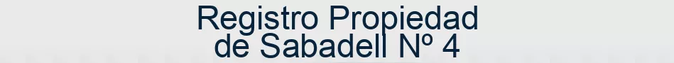 Registro Propiedad de Sabadell Nº 4