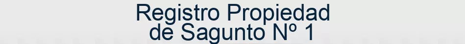 Registro Propiedad de Sagunto Nº 1