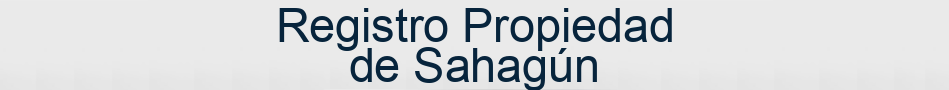 Registro Propiedad de Sahagún