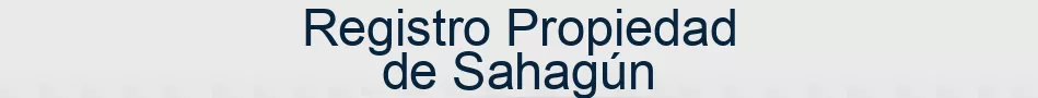 Registro Propiedad de Sahagún