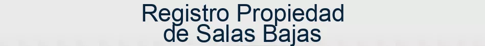 Registro Propiedad de Salas Bajas