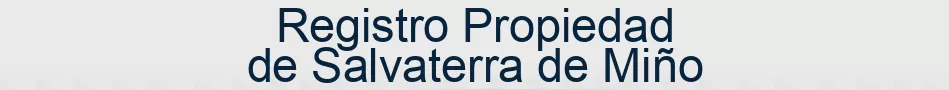 Registro Propiedad de Salvaterra de Miño