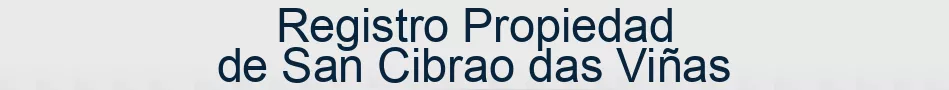 Registro Propiedad de San Cibrao das Viñas
