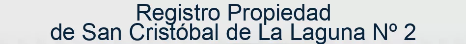 Registro Propiedad de San Cristóbal de La Laguna Nº 2