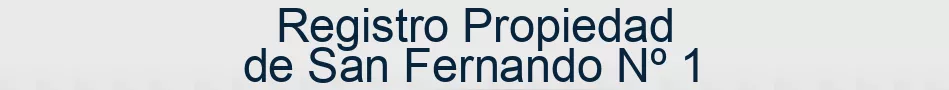 Registro Propiedad de San Fernando Nº 1
