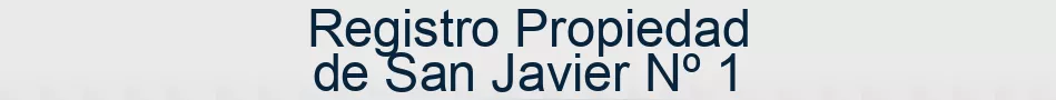 Registro Propiedad de San Javier Nº 1