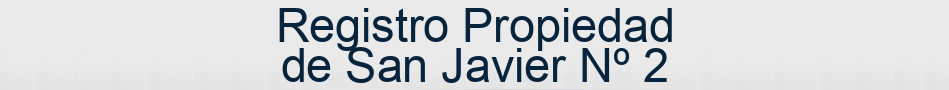 Registro Propiedad de San Javier Nº 2