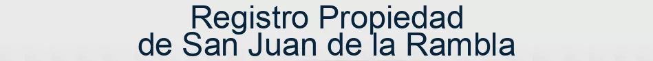 Registro Propiedad de San Juan de la Rambla