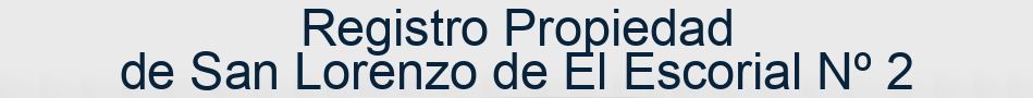 Registro Propiedad de San Lorenzo de El Escorial Nº 2
