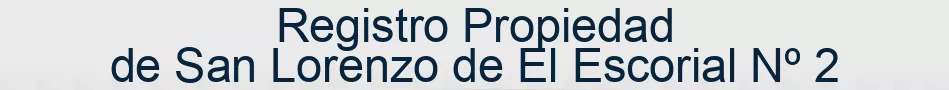Registro Propiedad de San Lorenzo de El Escorial Nº 2