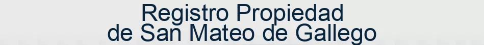 Registro Propiedad de San Mateo de Gallego
