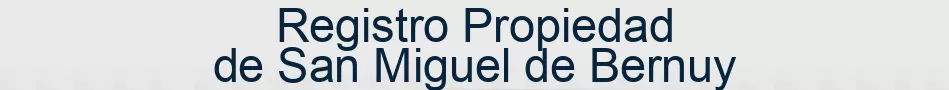 Registro Propiedad de San Miguel de Bernuy