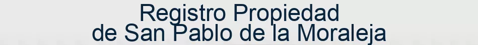 Registro Propiedad de San Pablo de la Moraleja
